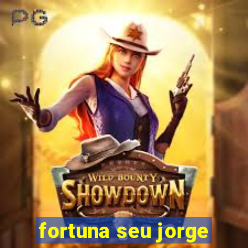 fortuna seu jorge